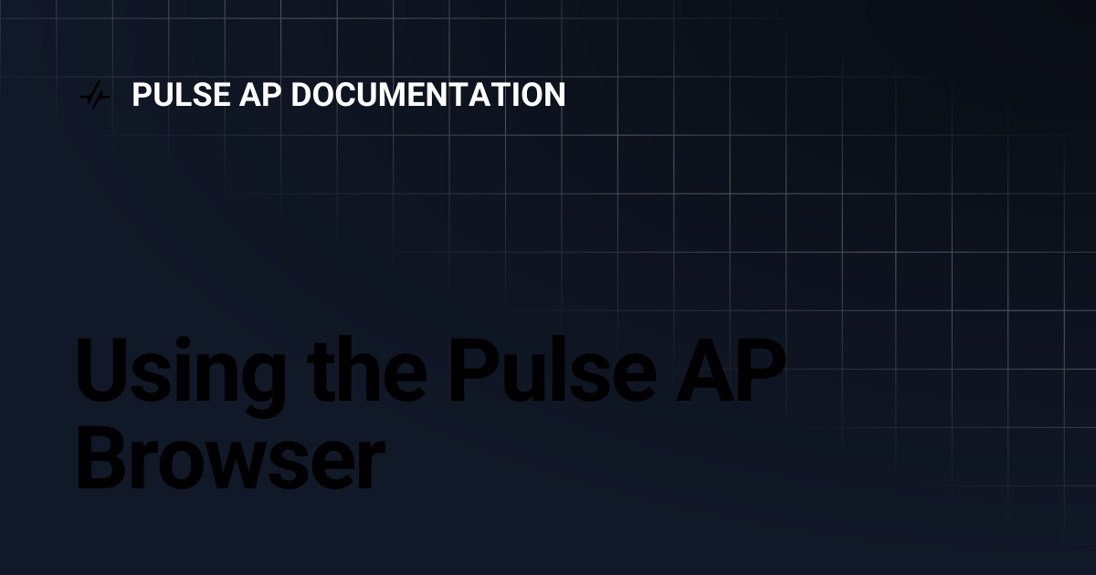 Using the Pulse AP Browser | PULSE AP DOCUMENTATION